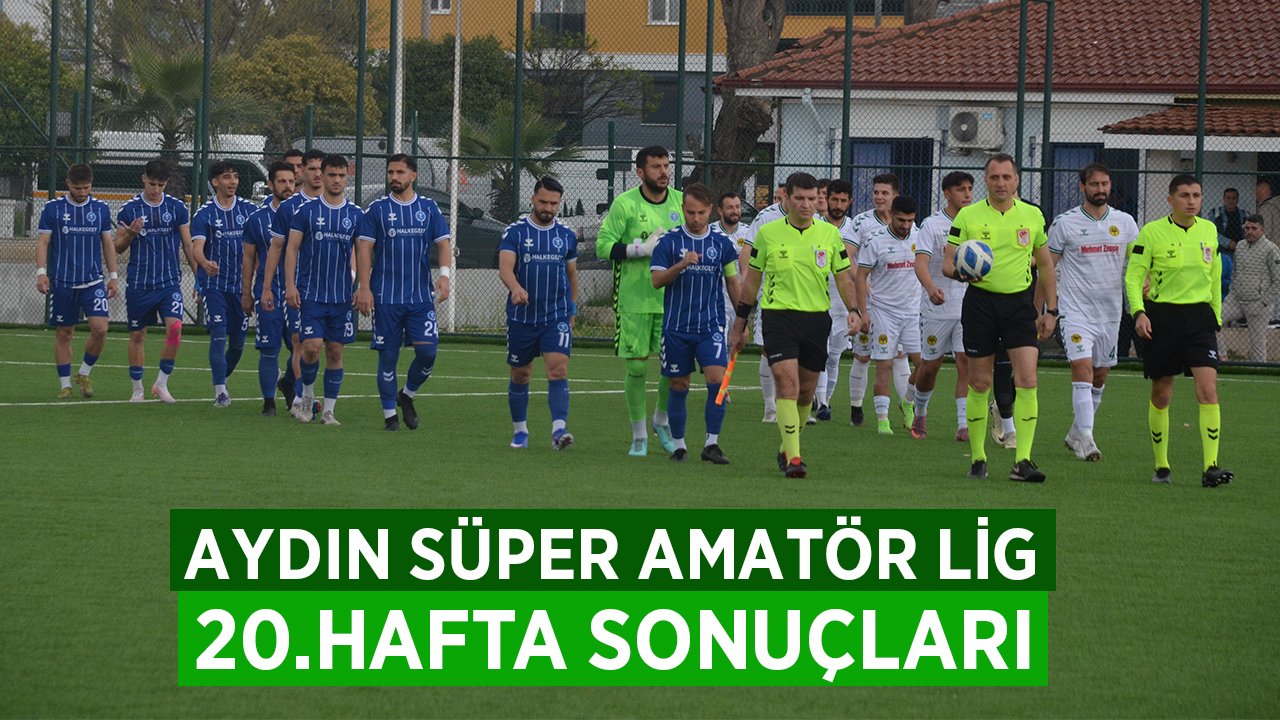 Aydın Süper Amatör Lig 20.Hafta Sonuçları