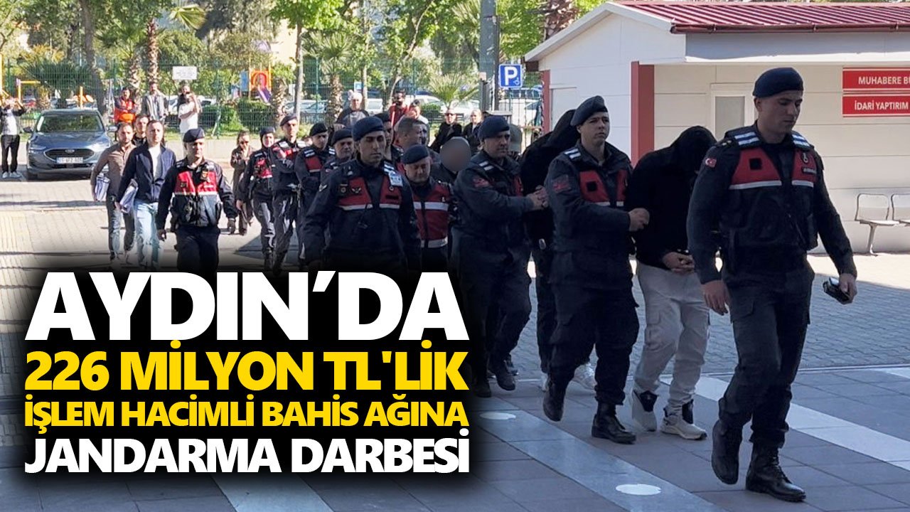 Aydın’da 226 milyon TL'lik işlem hacimli bahis ağına jandarma darbesi