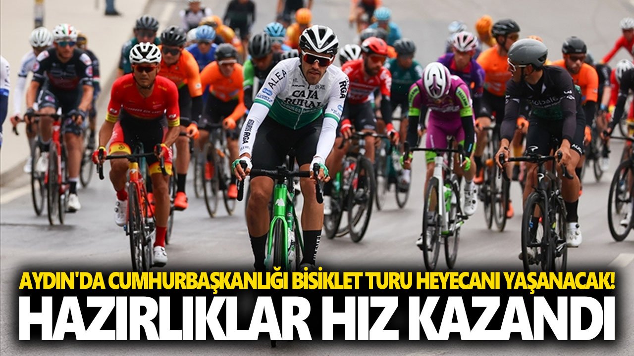 Aydın'da Cumhurbaşkanlığı Bisiklet Turu heyecanı yaşanacak! Hazırlıklar hız kazandı