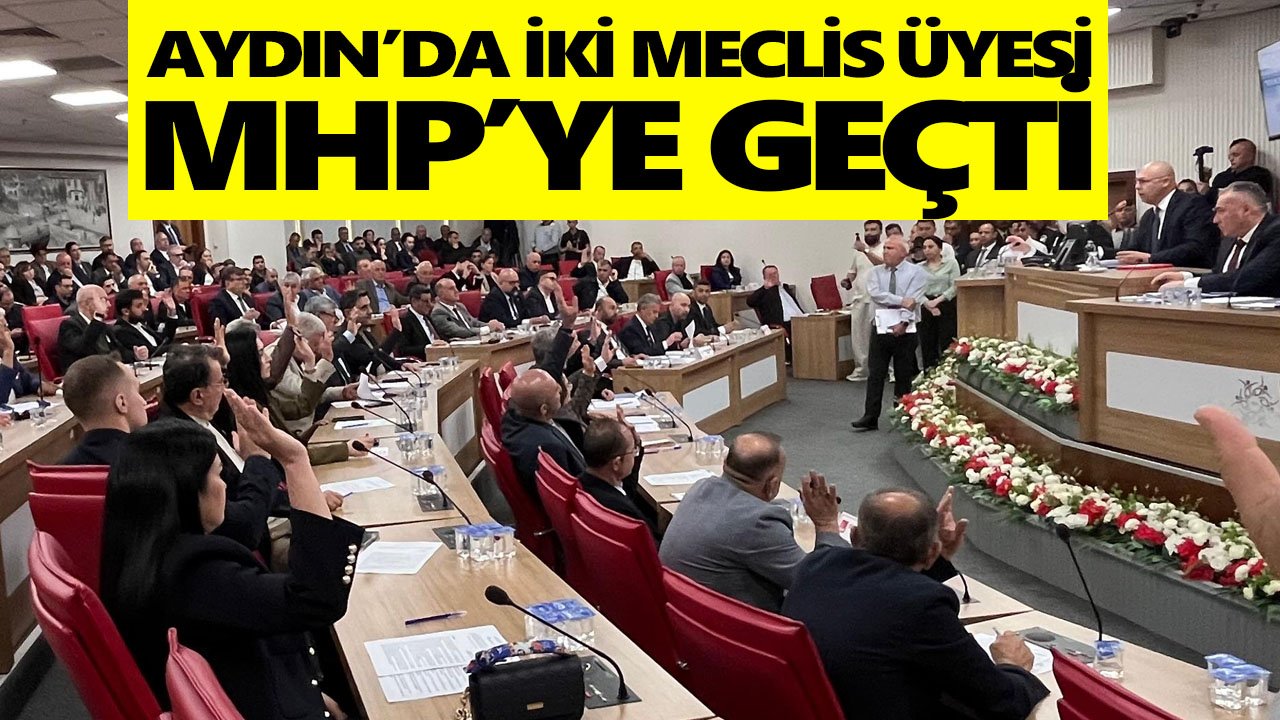 Aydın’da iki meclis üyesi MHP’ye geçti