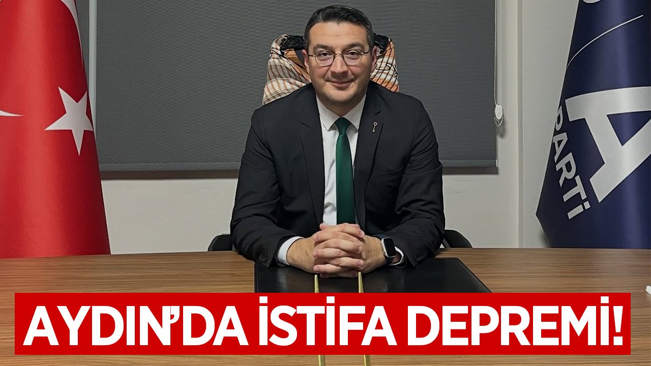 Anahtar Parti Aydın'da istifa depremi