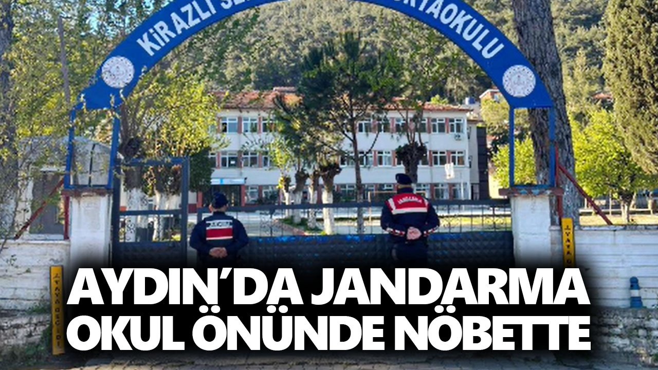 Aydın’da jandarma okul önünde nöbette