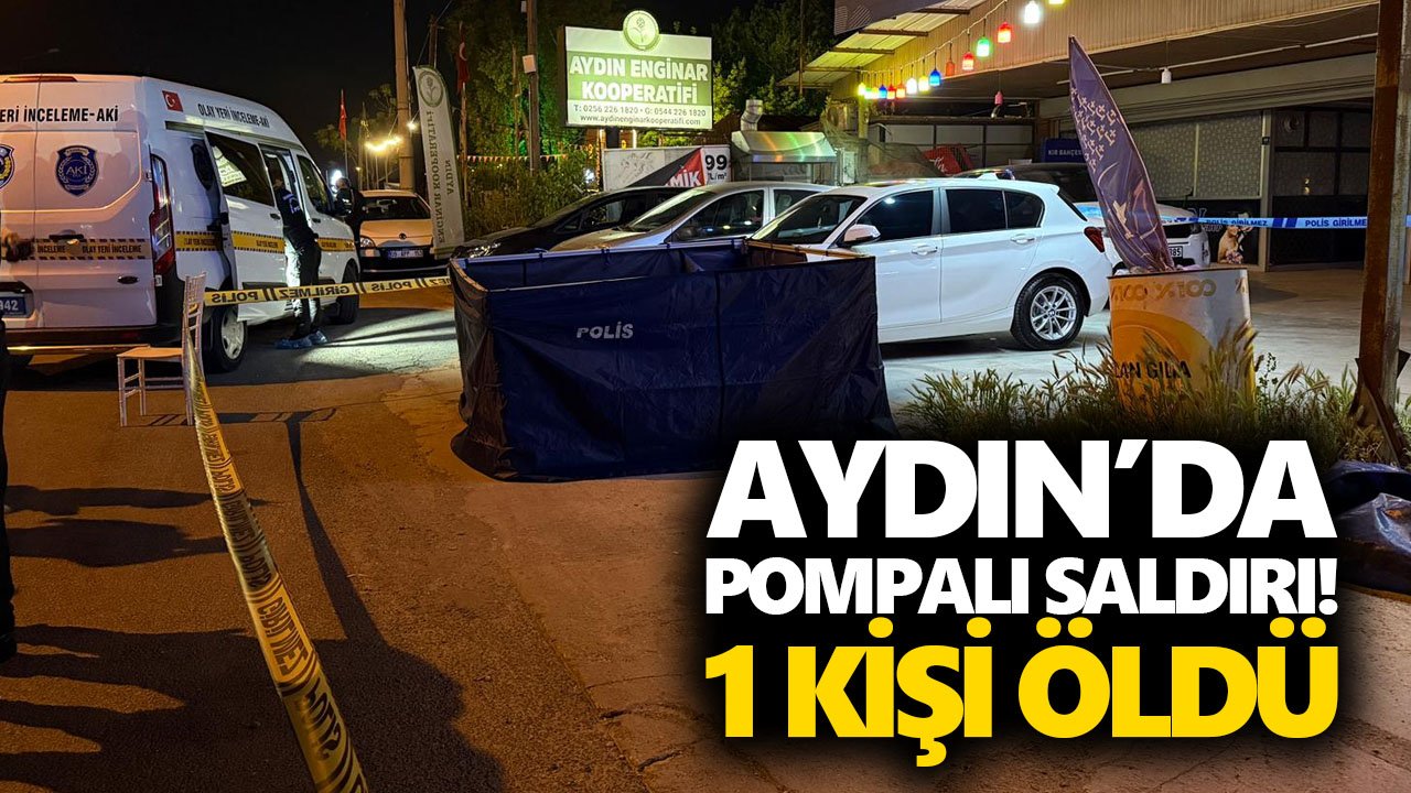 Aydın’da pompalı saldırı! 1 kişi öldü