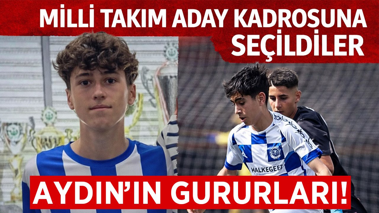 Aydın'ın gururları Milli Takım yolunda