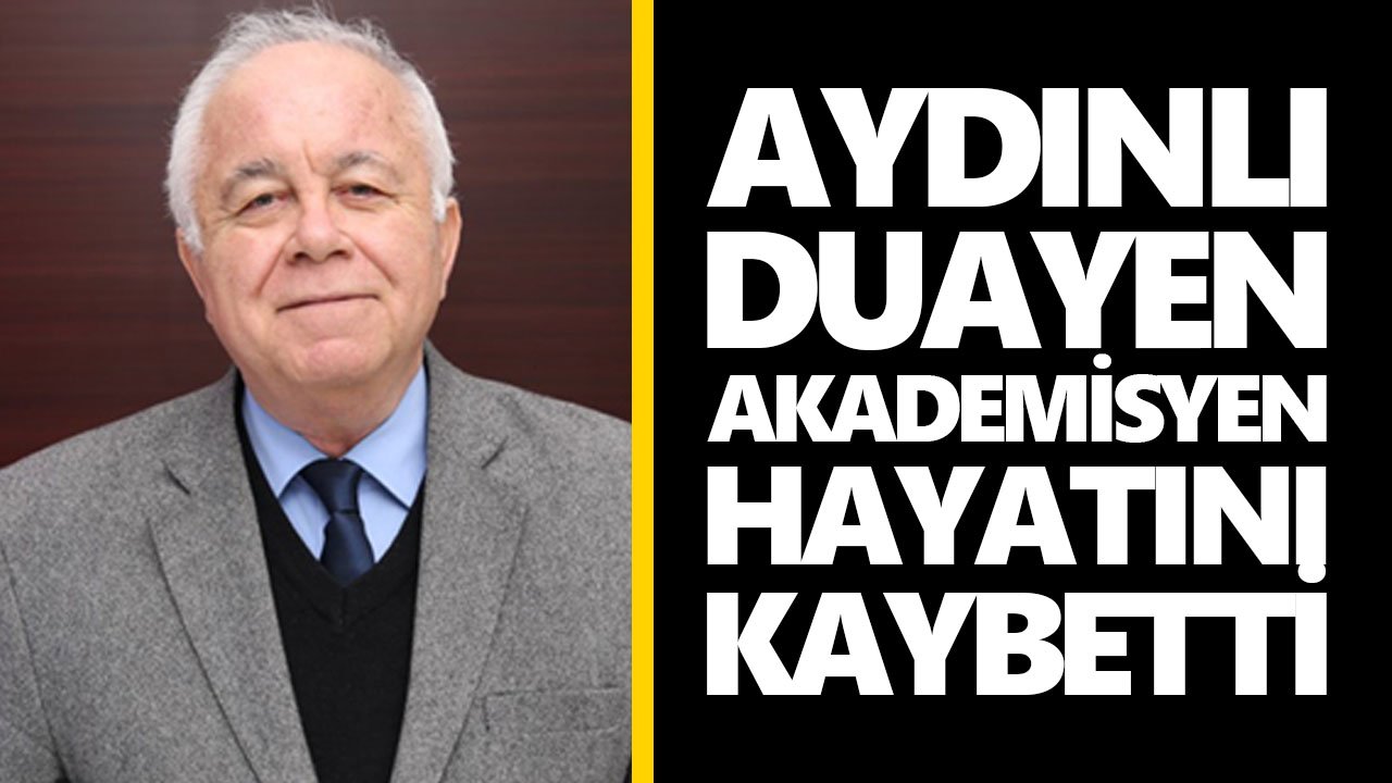Aydınlı duayen akademisyen hayatını kaybetti