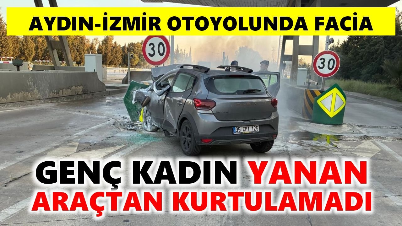Aydın İzmir Otoyolunda facia: Bariyere çarpan araçtan sağ kurtulamadı