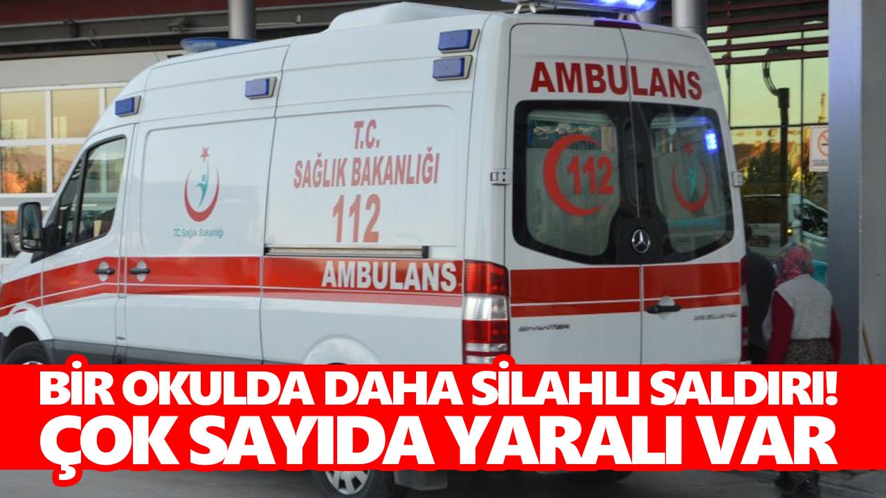 Bir okulda daha silahlı saldırı! Çok sayıda yaralı var