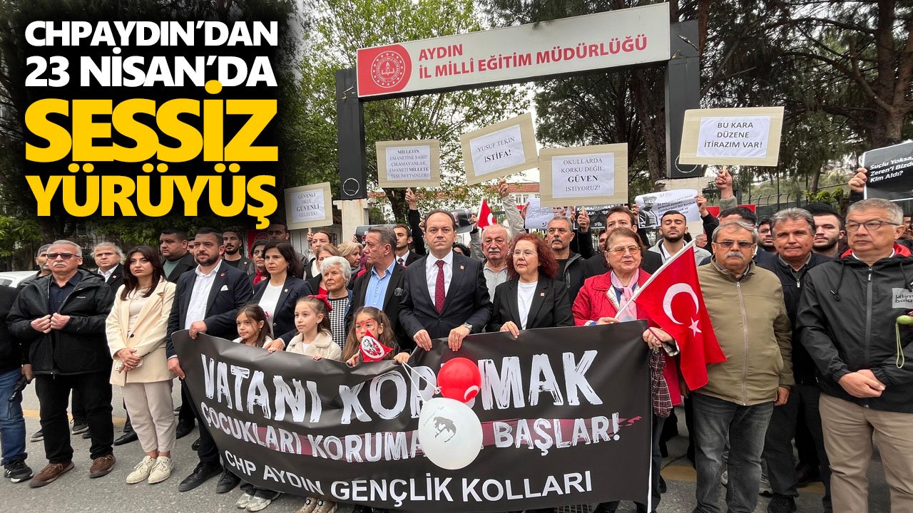CHP Aydın’dan 23 Nisan’da sessiz yürüyüş
