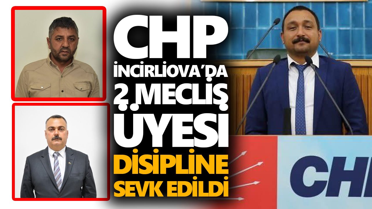 CHP İncirliova’da 2 meclis üyesi disipline sevk edildi