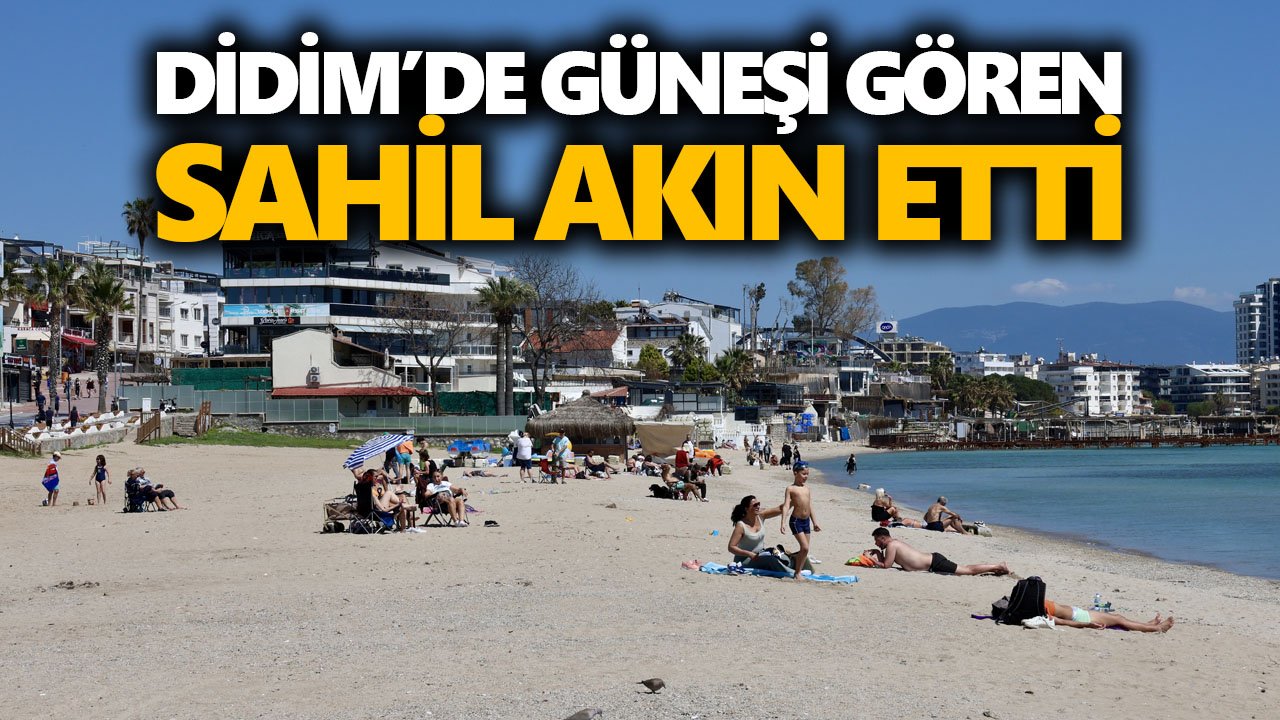 Didim’de güneşi gören sahil akın etti