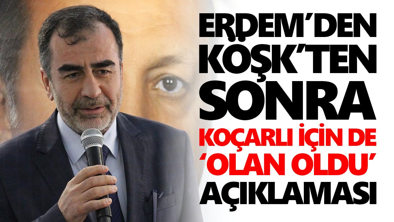 AK Parti’li Erdem’den ikinci ‘olan oldu’ açıklaması