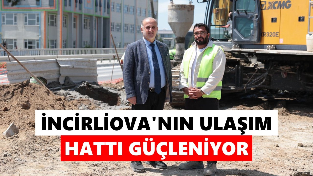 İncirliova'nın ulaşım hattı güçleniyor