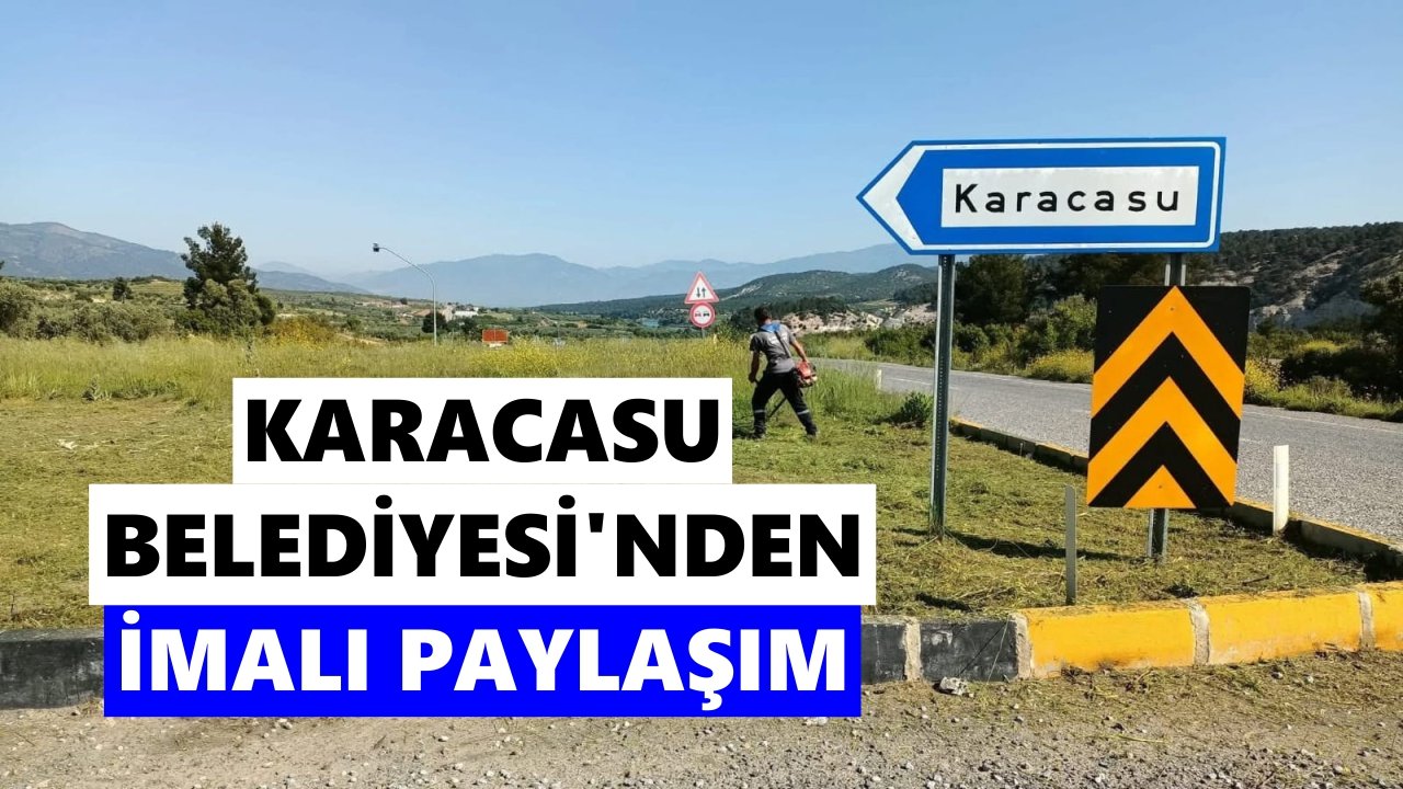 Karacasu Belediyesi'nden imalı paylaşım