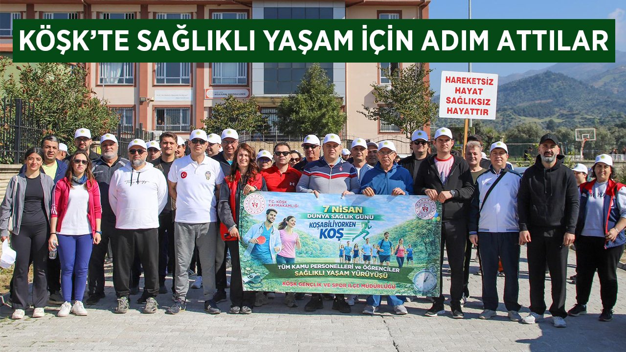 Köşk'te sağlıklı gelecek için adım attılar