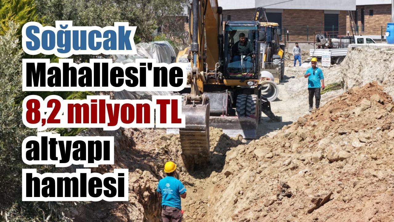 Kuşadası Soğucak’ta altyapı yatırımı başladı