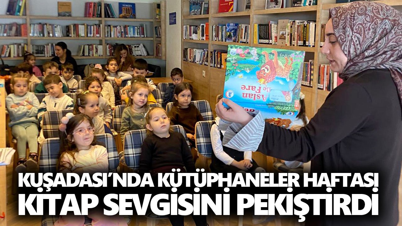 Kuşadası’nda Kütüphaneler Haftası, kitap sevgisini pekiştirdi