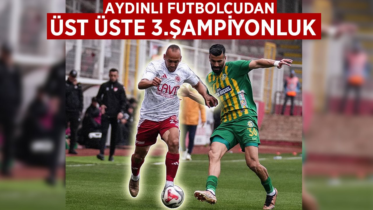 Aydınlı futbolcu şampiyonluklara doymuyor