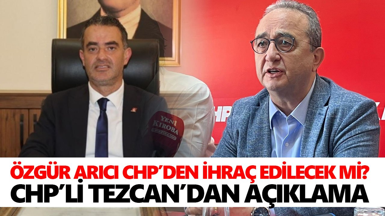 Özgür Arıcı CHP’den ihraç edilecek mi? Tezcan’dan açıklama
