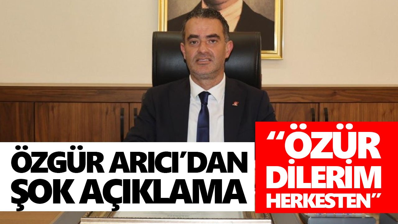Özgür Arıcı’dan şok açıklama! “Özür dilerim herkesten”