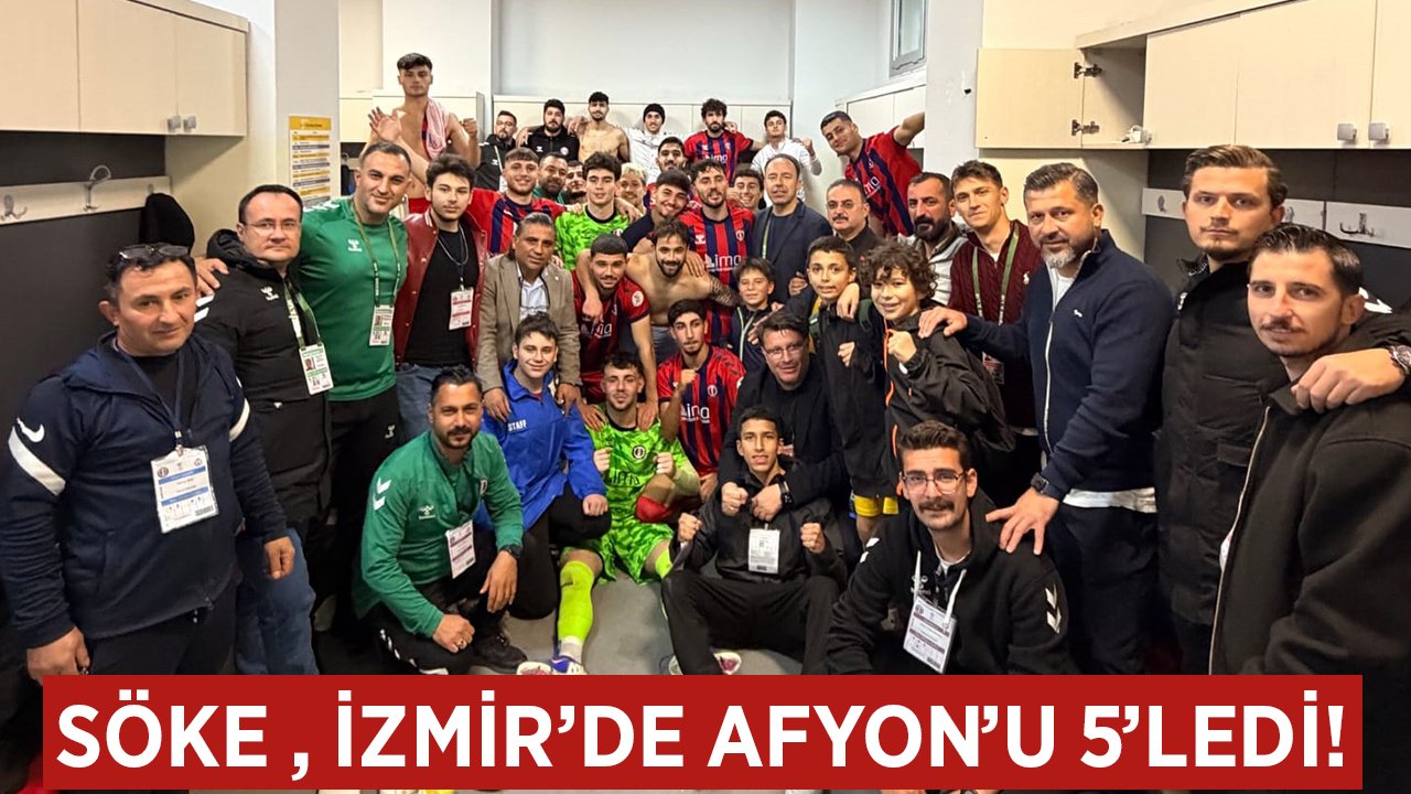 Söke, İzmir'de Afyon'u 5'ledi