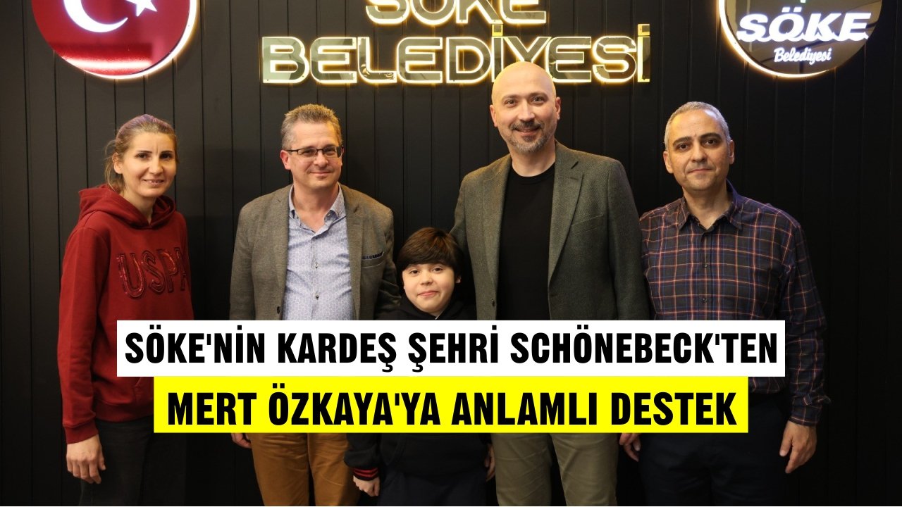 Söke’nin kardeş şehri Schönebeck’ten Mert Özkaya’ya anlamlı destek