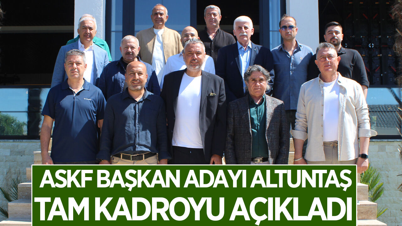 ASKF Başkan adayı Altuntaş gücünü gösterdi, tam kadroyu açıkladı