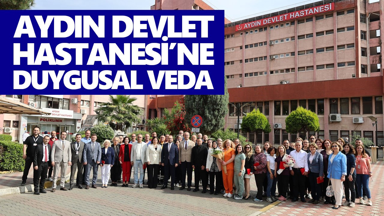 Aydın Devlet Hastanesi’ne duygusal veda