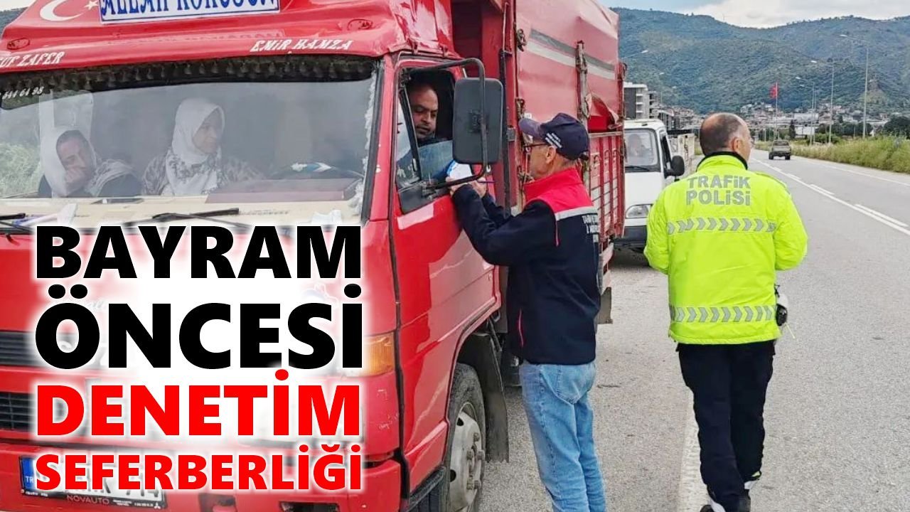 Aydın'da bayram öncesi denetim seferberliği
