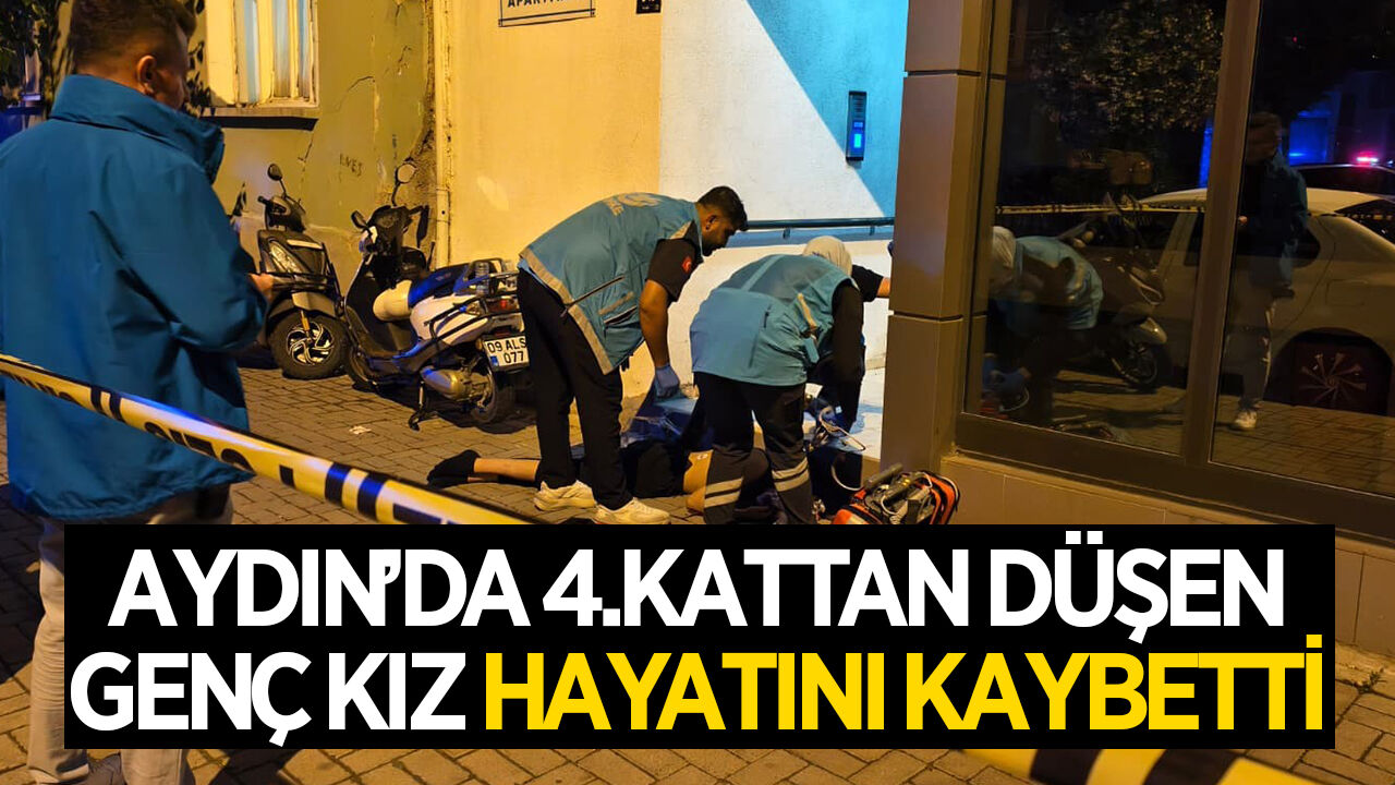 Aydın'da 4.kattan düşen genç hayatını kaybetti