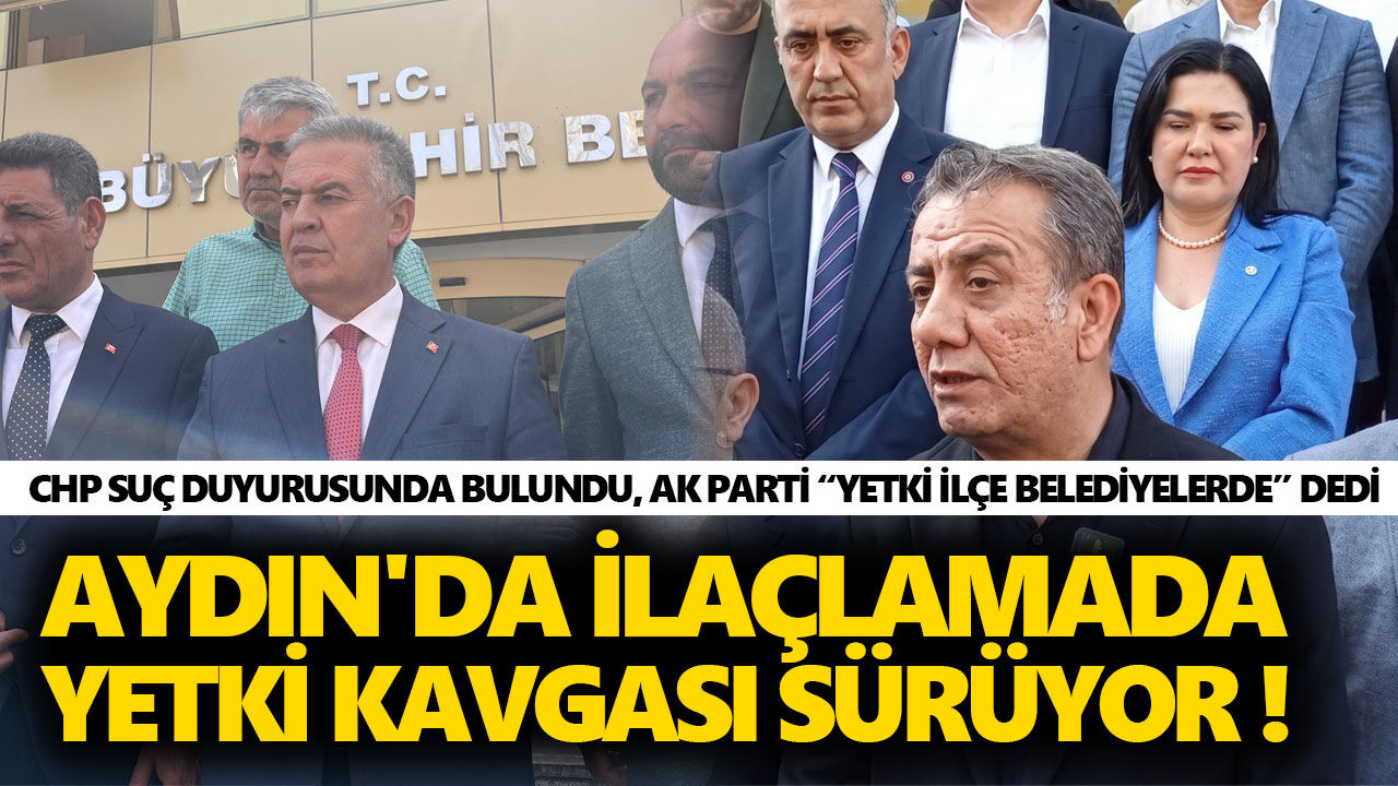 Aydın'da ilaçlamada yetki kavgası sürüyor!  CHP suç duyurusunda bulundu, AK Parti “yetki ilçe belediyelerde” dedi
