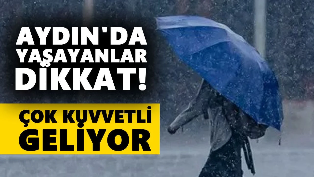 Aydın’a gök gürültülü sağanak yağış uyarısı