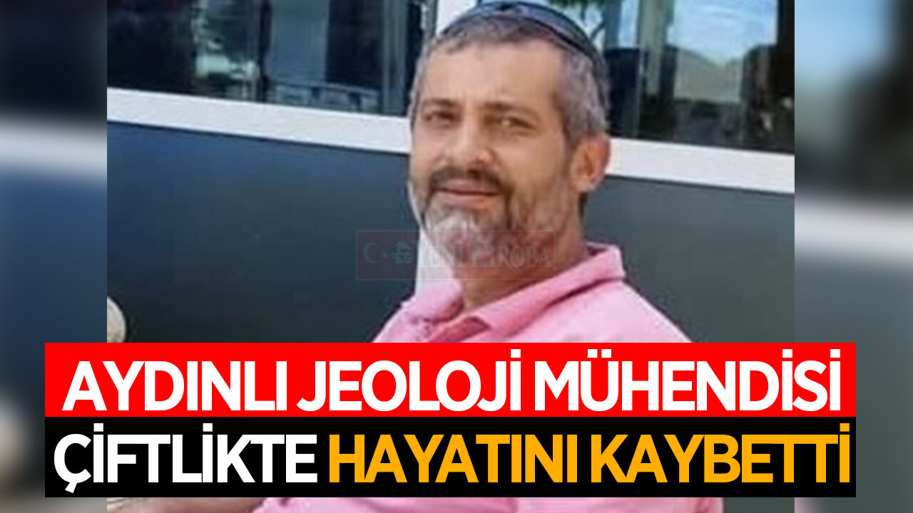 Aydın'da besihanede fenalaşan mühendis Akşit hayatını kaybetti