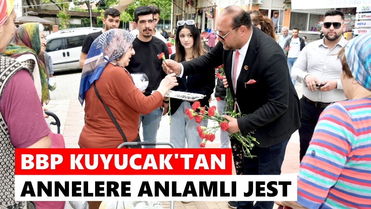 BBP Kuyucak'tan annelere anlamlı jest