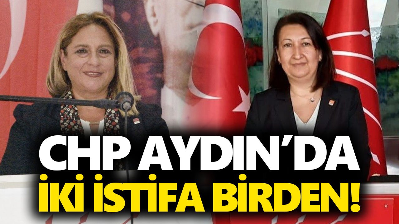 CHP Aydın’da iki istifa birden!