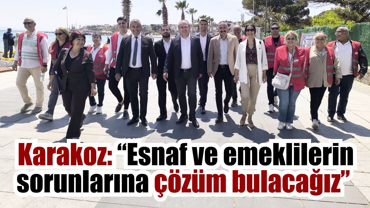 CHP’li Karakoz Didim’de esnafa ve emekliye destek sözü verdi