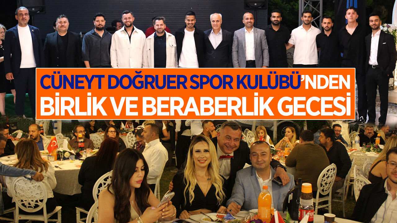 Cüneyt Doğruer Spor Kulübü’nden birlik ve beraberlik gecesi