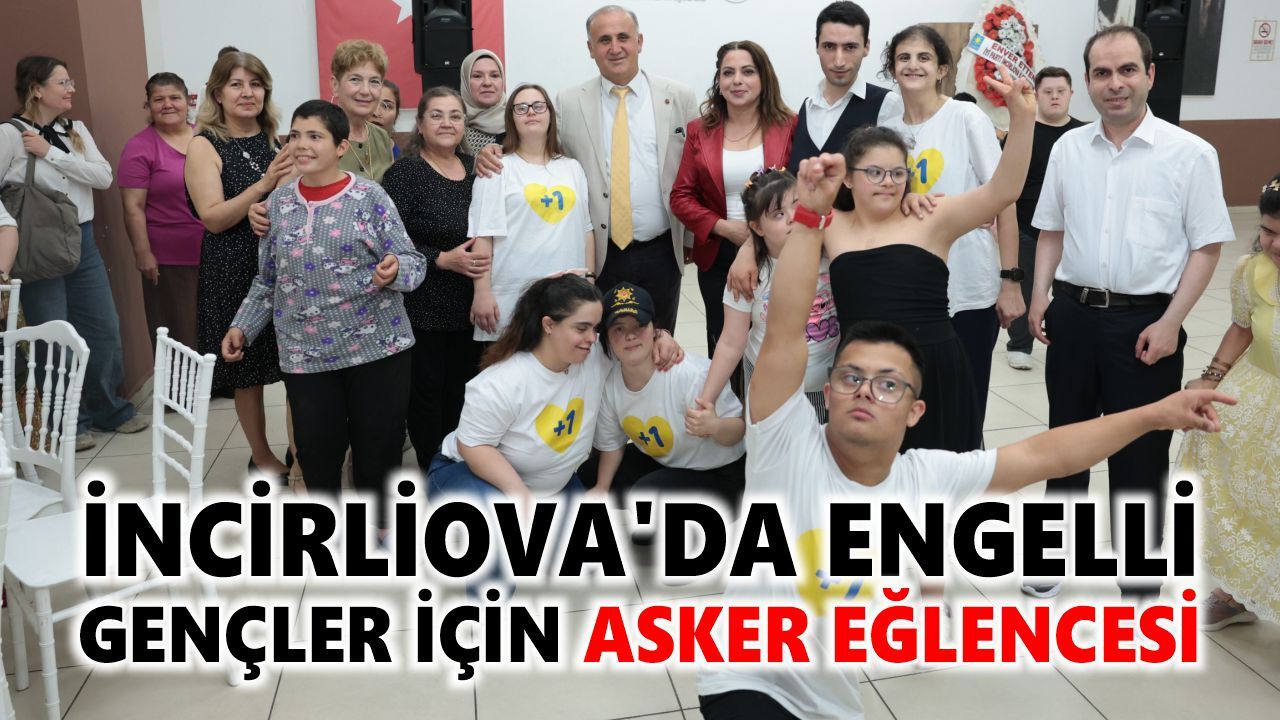 İncirliova'da engelli gençler için asker eğlencesi