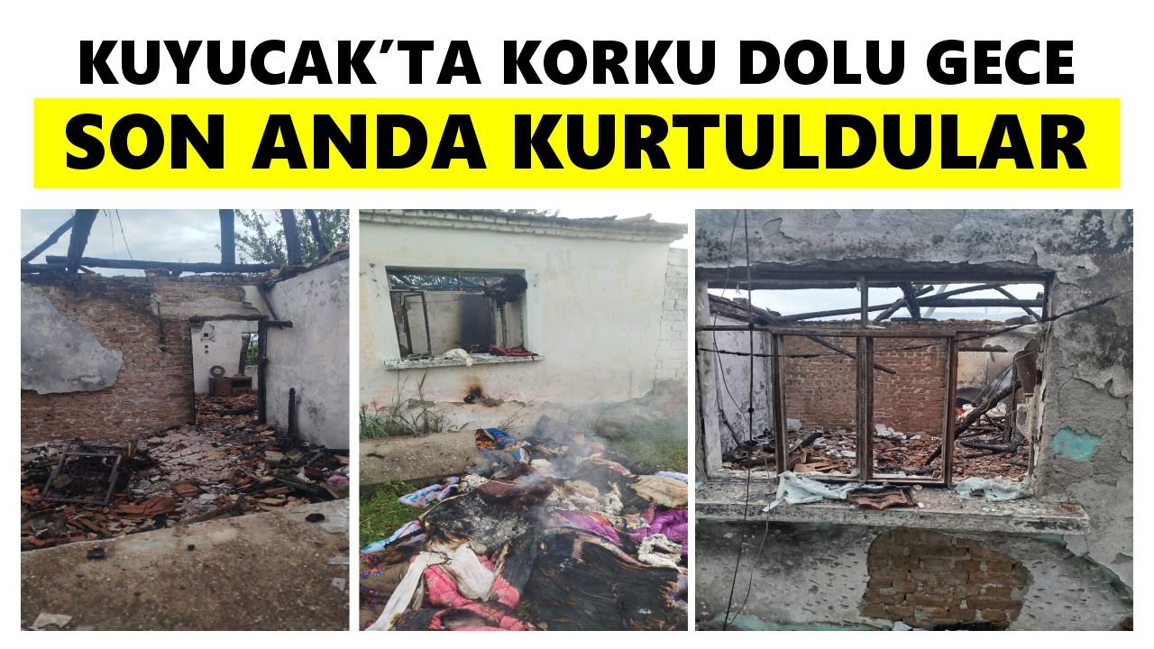 Kuyucak'ta korku dolu anlar