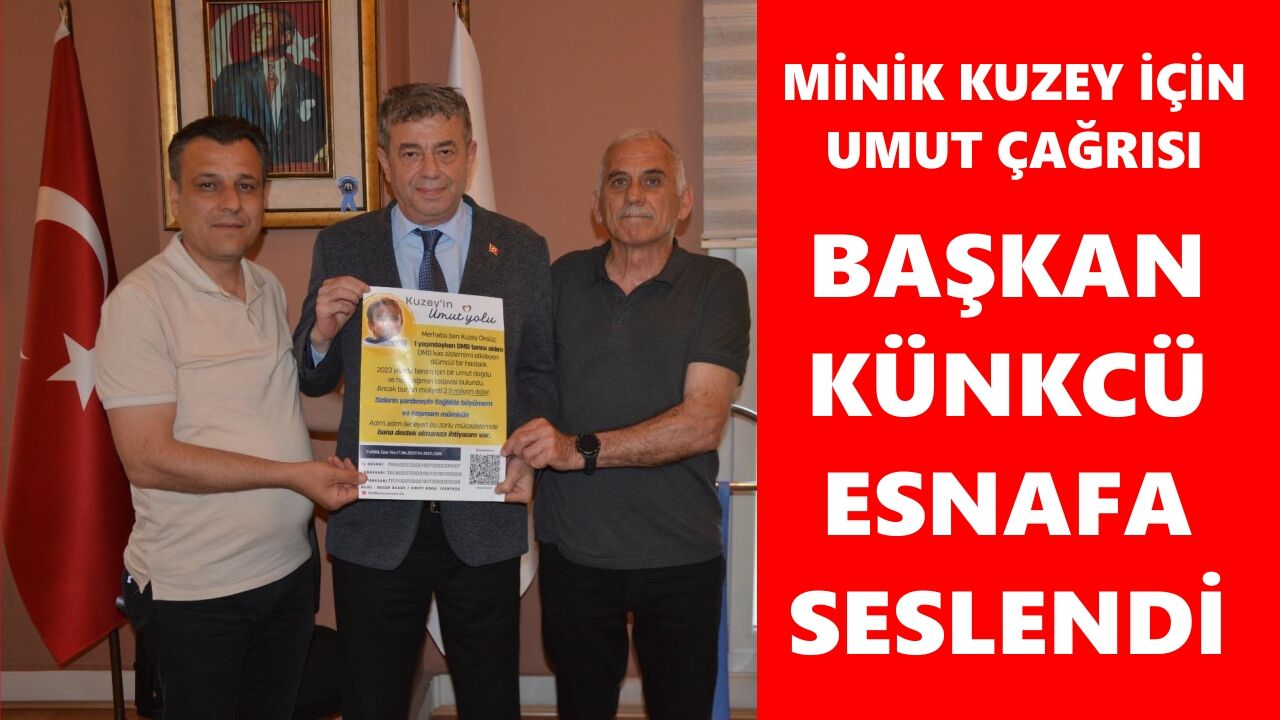 Minik Kuzey için umut çağrısı: Başkan Künkcü esnafa seslendi