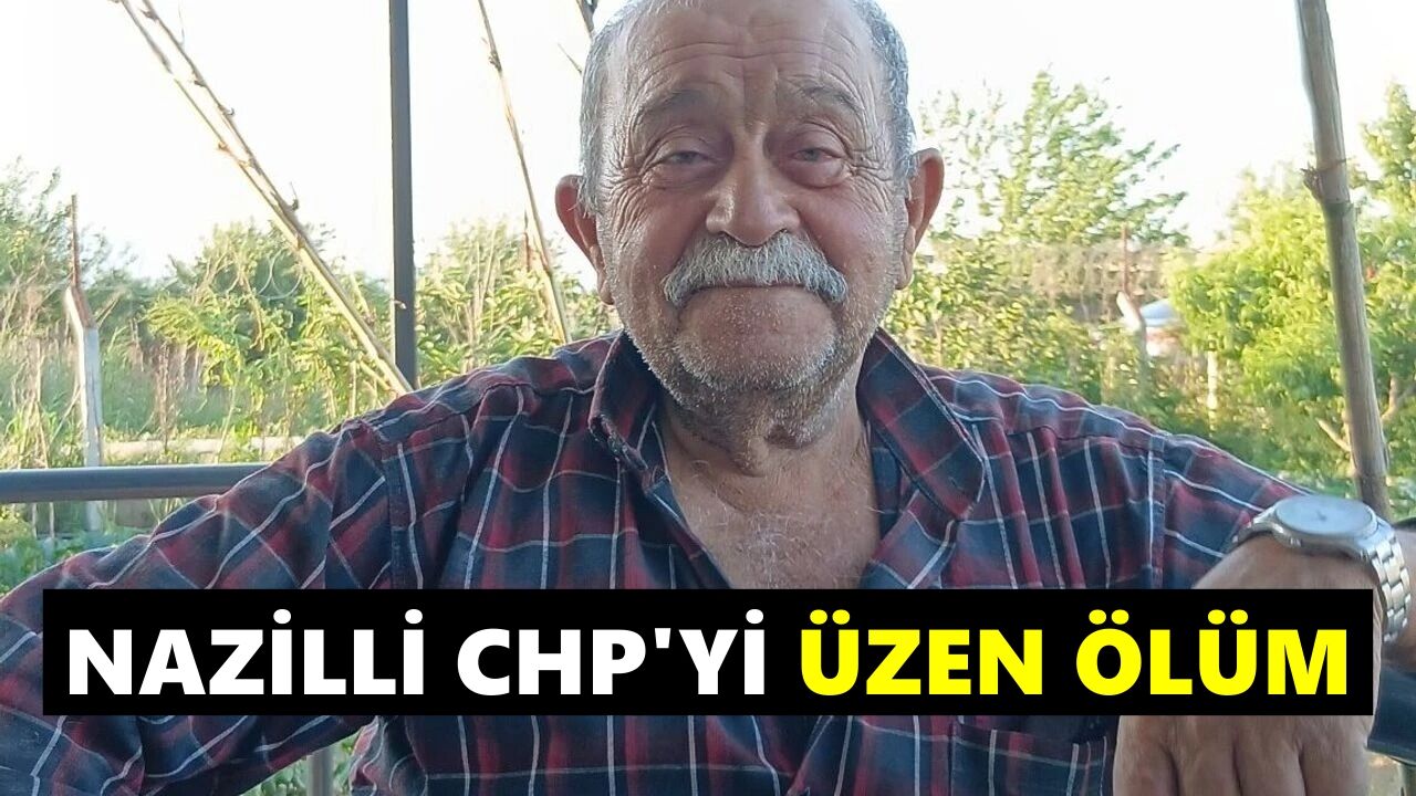 Nazilli CHP'yi üzen ölüm