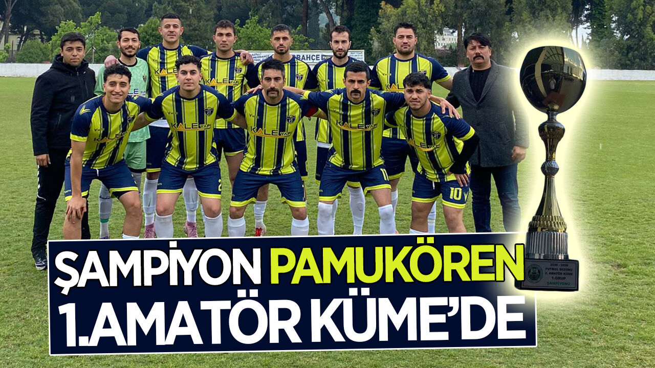 Şampiyon Pamukörenspor 1.Amatör Küme'de