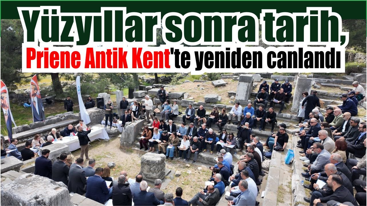 Söke’de tarihin kalbi Priene’de meclis toplantısı yapıldı