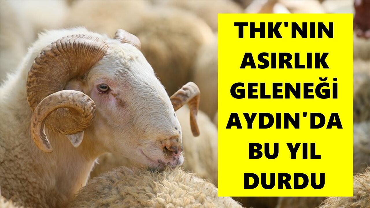 THK’nın asırlık geleneği Aydın’da bu yıl durdu