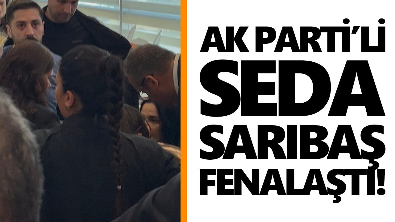AK Parti’li Seda Sarıbaş fenalaştı!