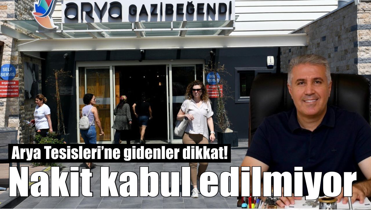 Arya Tesisleri’nde nakit dönemi sona erdi