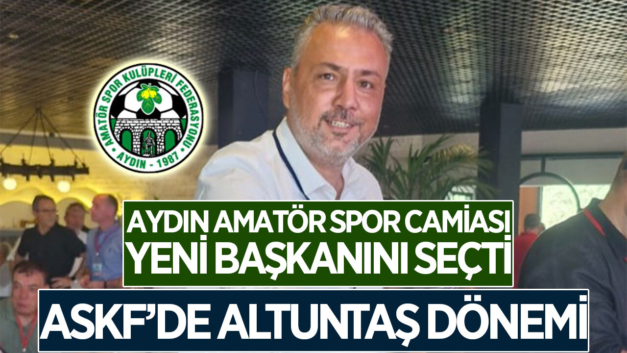 Aydın ASKF'de yeni başkan Ömer Altuntaş oldu