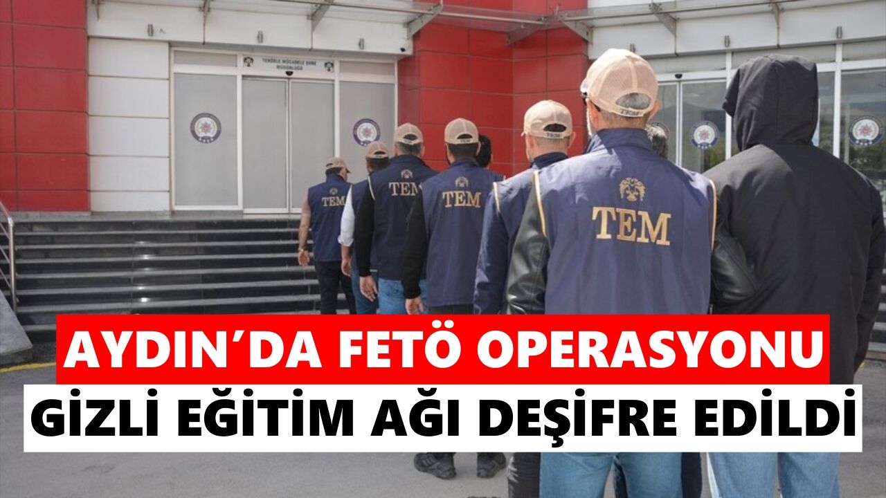Aydın'da FETÖ operasyonu: Gizli eğitim ağı deşifre edildi