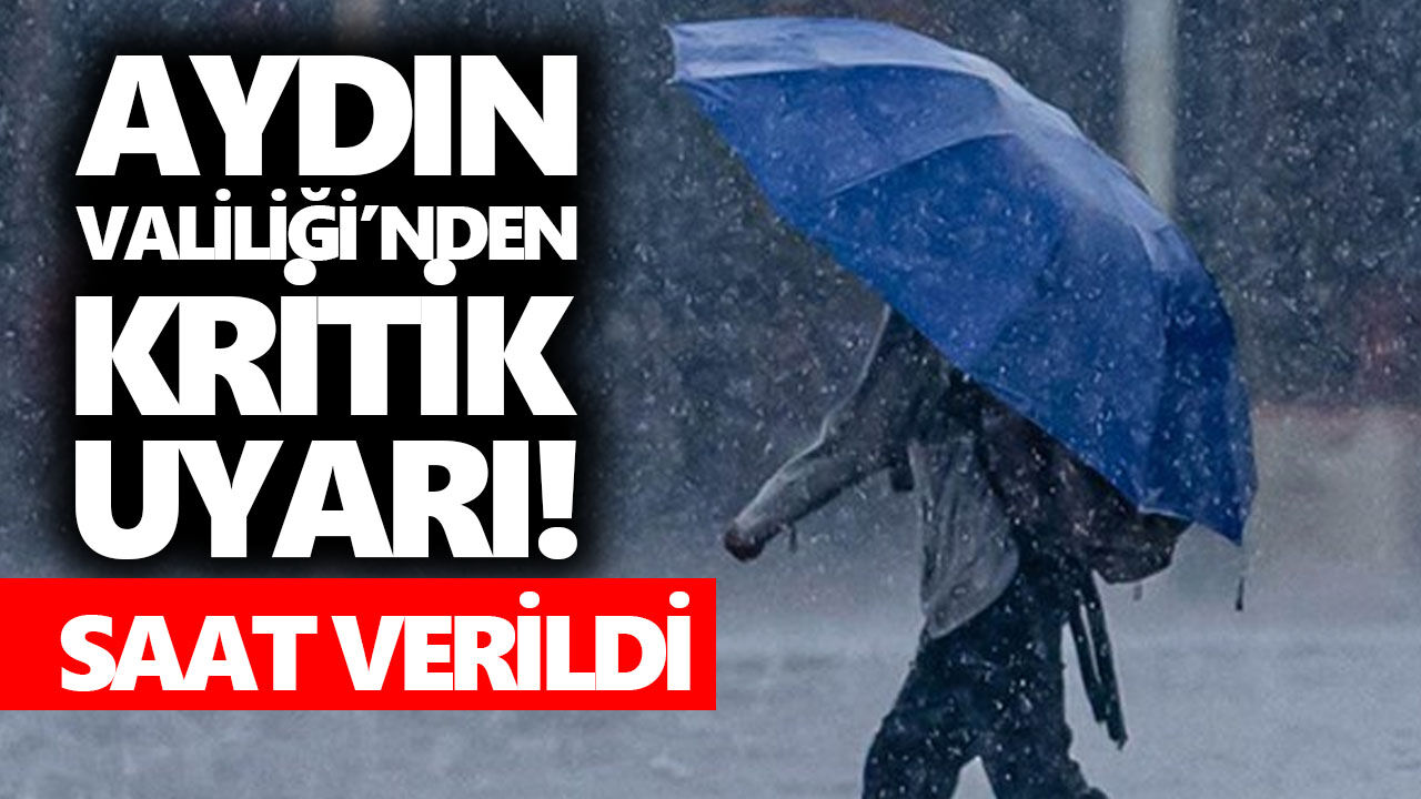 Aydın Valiliği’nden kritik uyarı! Saat verildi