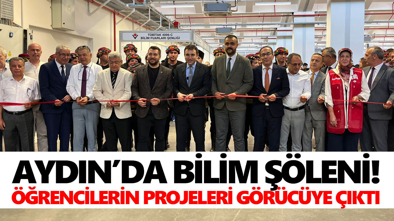 Aydın’da bilim şöleni! Öğrencilerin projeleri görücüye çıktı
