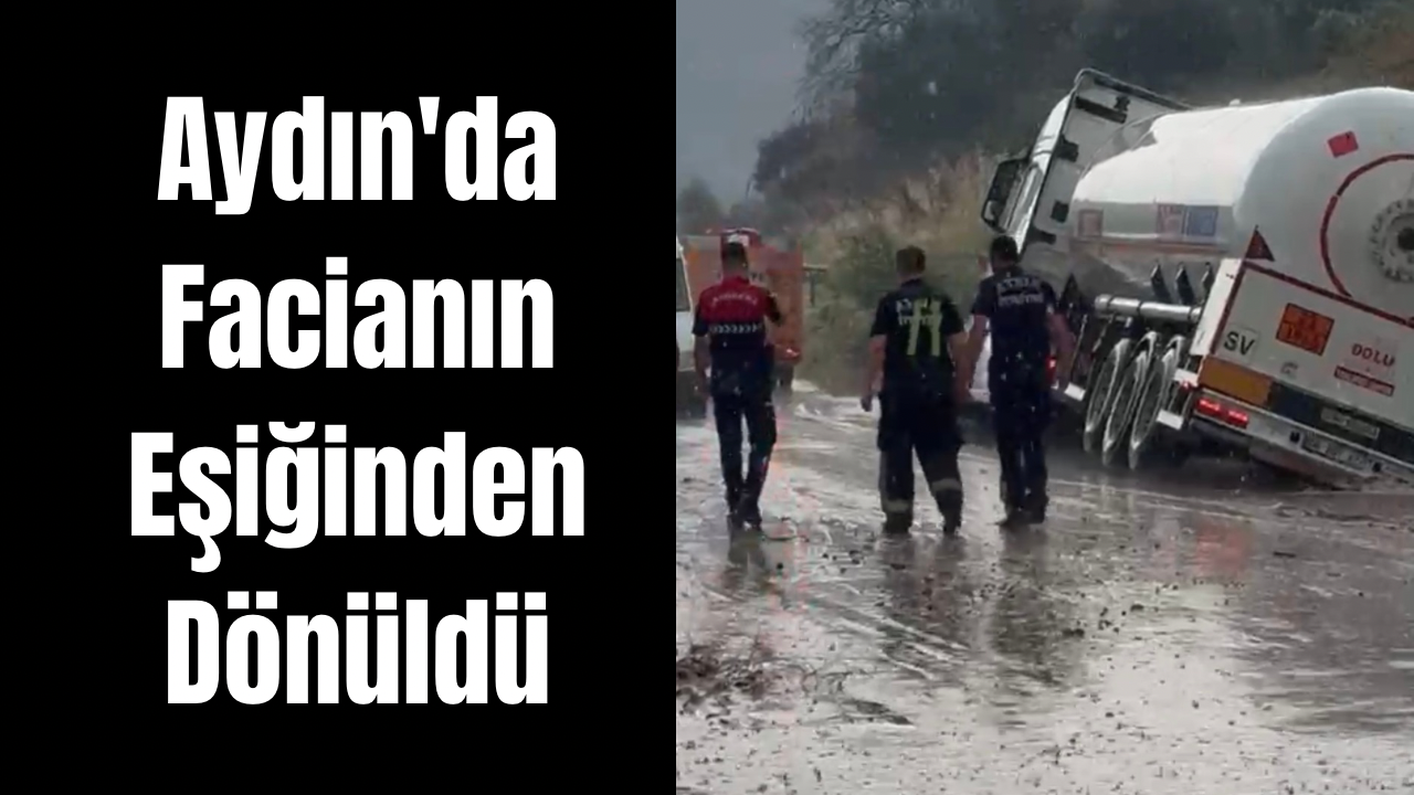 Aydın'da korkutan kaza: Yol çöktü, dev tanker içine saplandı